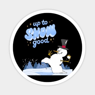 Up To Snow Good, Up To No Good, Holiday Shirt, Christmas Shirt, Xmas Shirt, Funny Christmas Shirt, Gift For Her, Gift For Him, Snowman Shirt Magnet